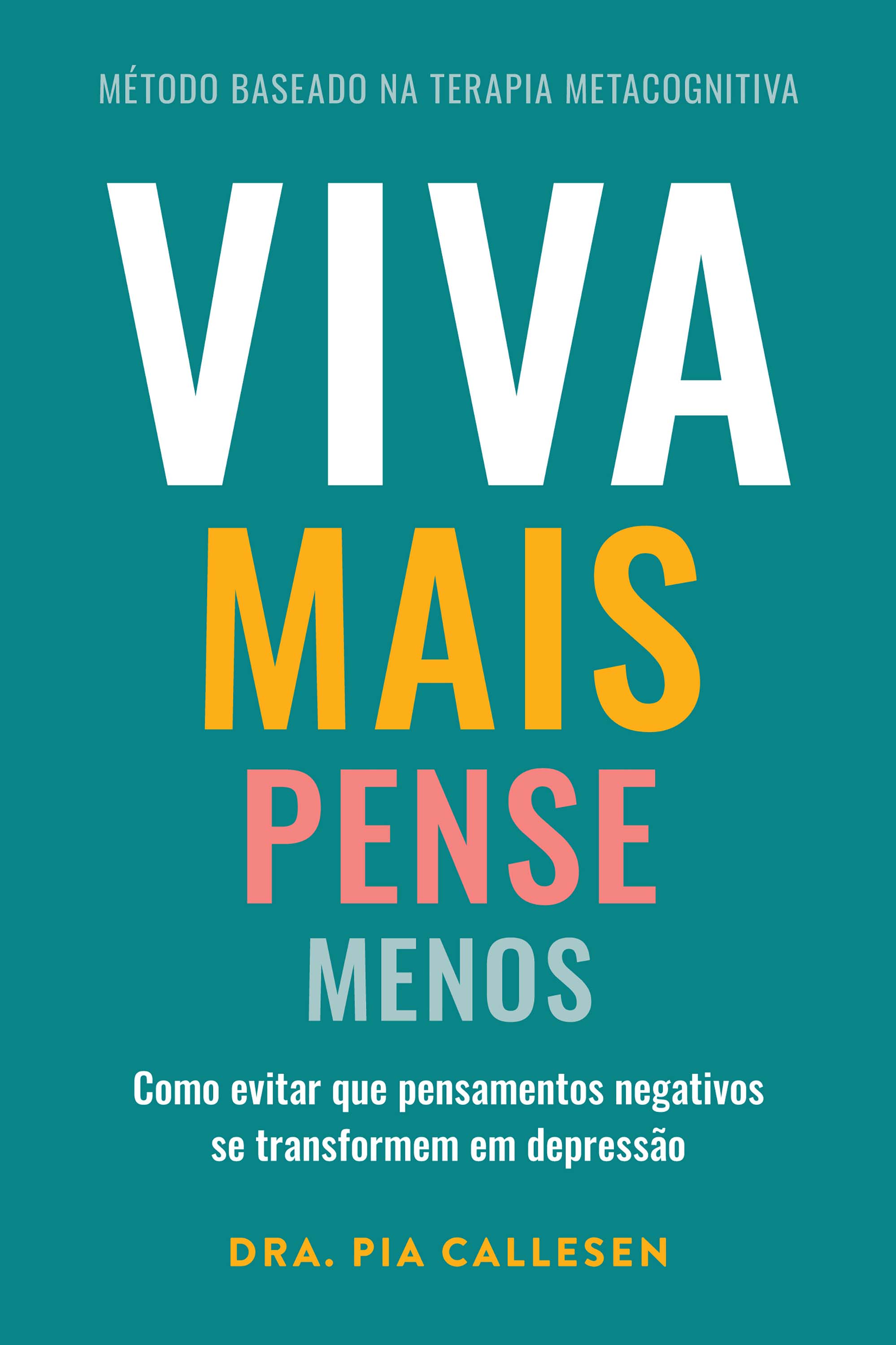 Viva Mais, Pense Menos