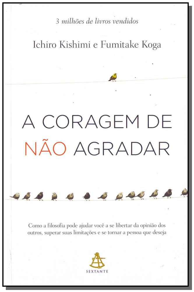 A Coragem de Não Agradar